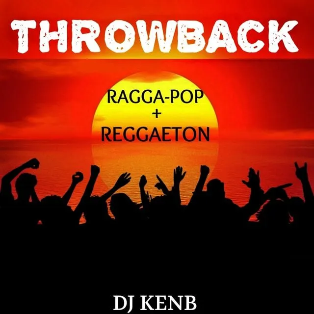 DJ KenB – Throwback Ragga-Pop & Reggaeton