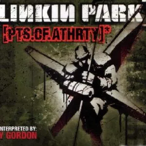 Linkin Park - Pts.OF.Athrty