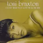 Toni Braxton - I Don't Want To