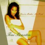 Toni Braxton - You're Makin' Me High