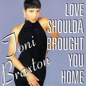 Toni Braxton - Love Shoulda Brought You Home