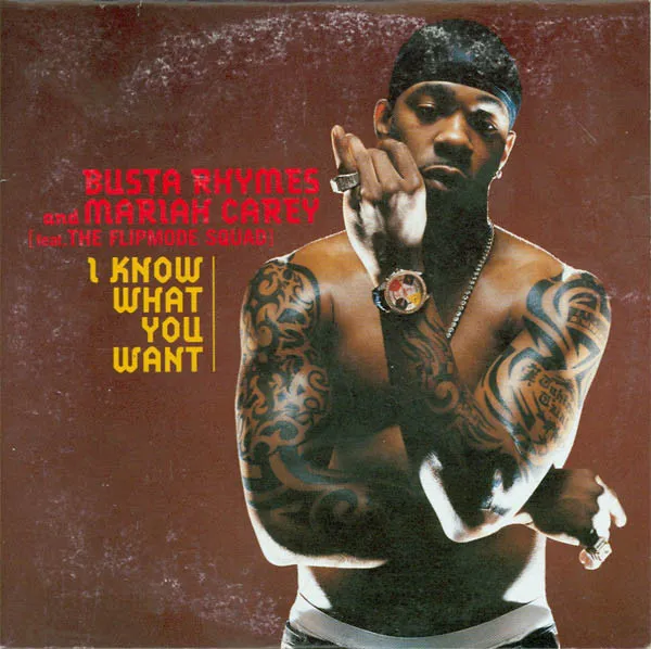 Busta Rhymes & Mariah Carey – I Know What You Want (feat. Flipmode Squad)