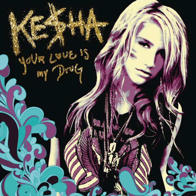 Kesha – Your Love Is My Drug