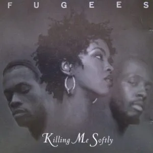 Fugees - Killing Me Softly