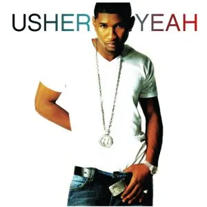 Usher - Yeah! (feat. Ludacris & Lil Jon)