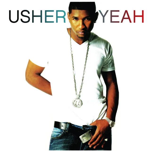 Usher – Yeah! (feat. Ludacris & Lil Jon)