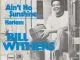 Bill Withers - Ain't No Sunshine