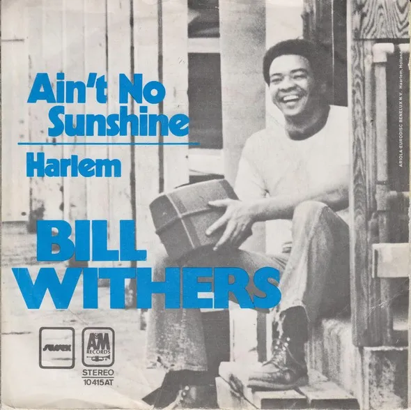 Bill Withers – Ain’t No Sunshine