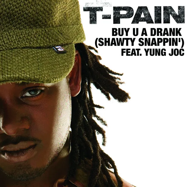 T-Pain – Buy U a Drank (Shawty Snappin’) [feat. Yung Joc]