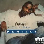 Akon - Don't Matter (Calypso Remix)