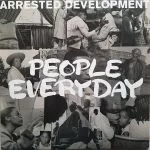 Arrested Development - People Everyday