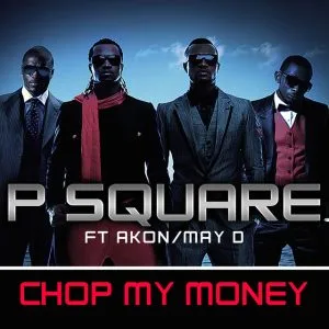 P-Square - Chop My Money Remix (feat. May D & Akon)