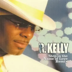 R. Kelly - Step in the Name of Love (Remix)