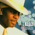 R. Kelly - Step in the Name of Love