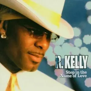 R. Kelly - Step in the Name of Love