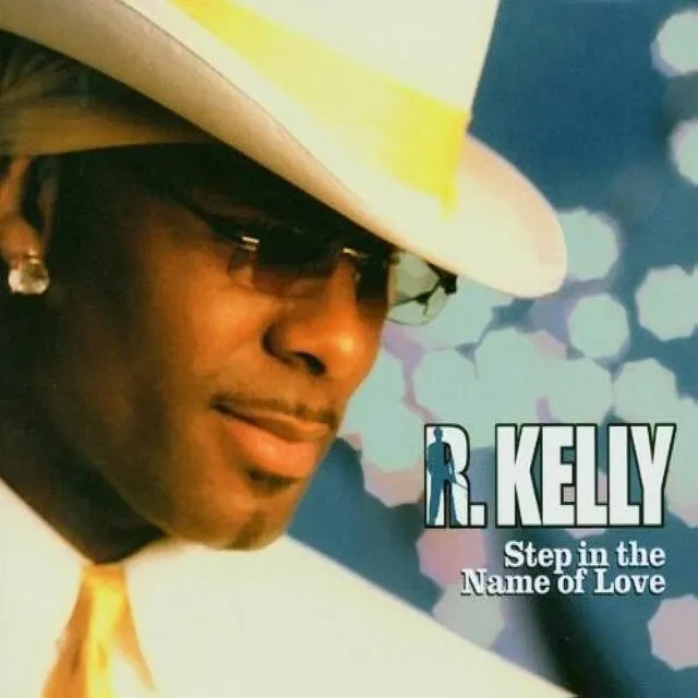 R. Kelly – Step in the Name of Love