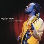 Wyclef Jean - Gone Till November (The Makin' Runs Remix)