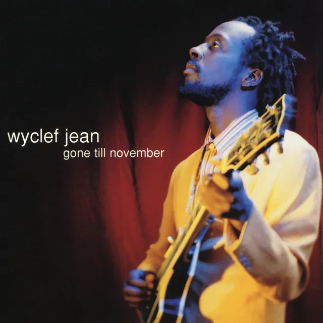 Wyclef Jean – Gone Till November (The Makin’ Runs Remix)