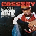 Cassidy - Hotel (Vacation Remix) [feat. R. Kelly & Trina]