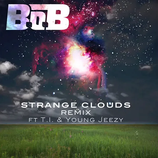 B.o.B – Strange Clouds (Remix) [feat. T.I. & Young Jeezy]