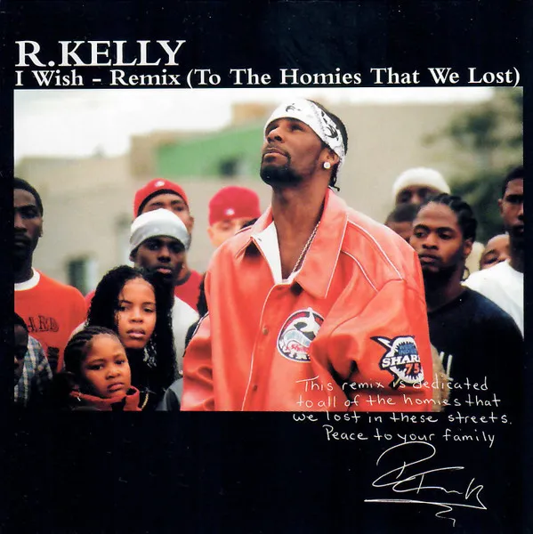 R. Kelly – I Wish – Remix (To the Homies That We Lost)