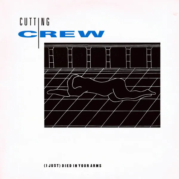 Cutting Crew – (I Just) Died in Your Arms