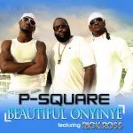 P-Square - Beautiful Onyinye (Remix) [feat. Rick Ross]