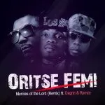 Oritse Femi - Mercies of the Lord (Remix) [feat. DaGrin & Rymzo]