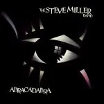 Steve Miller Band - Abracadabra