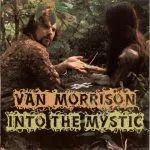 Van Morrison - Into the Mystic