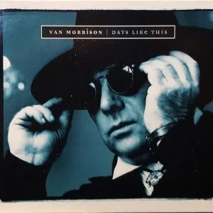 Van Morrison - Days Like This