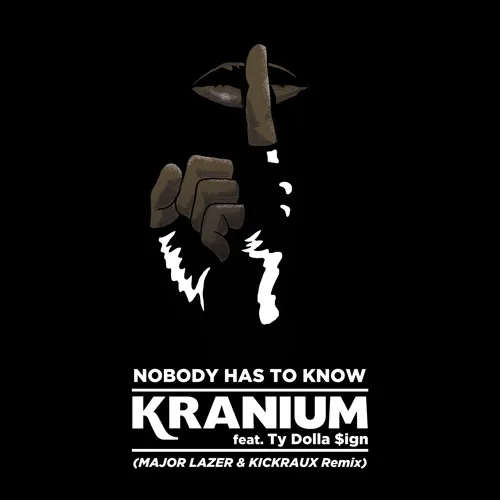 Kranium – Nobody Has to Know (Major Lazer & KickRaux Remix)
