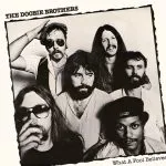 The Doobie Brothers - What a Fool Believes