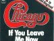 Chicago - If You Leave Me Now