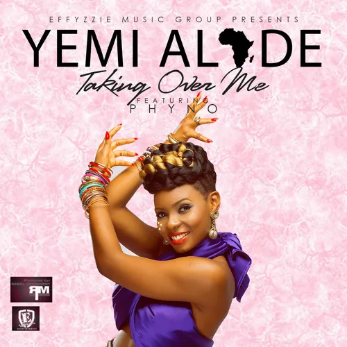 Yemi Alade – Taking Over Me (feat. Phyno)