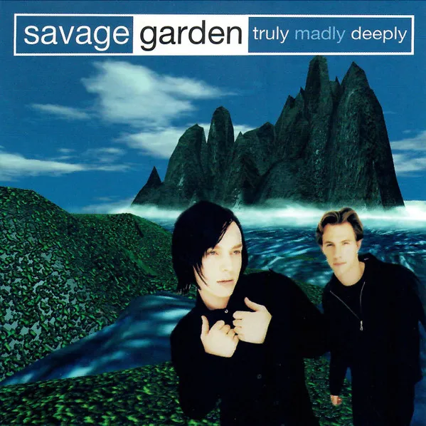 Savage Garden – Truly Madly Deeply
