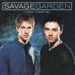 Savage Garden - I Knew I Loved You