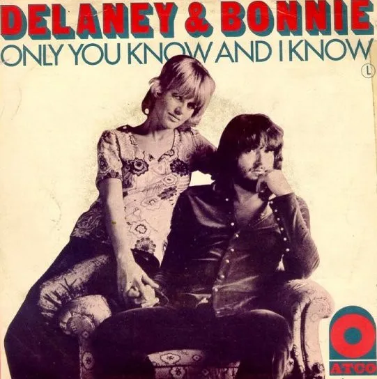 Delaney & Bonnie – Only You Know and I Know