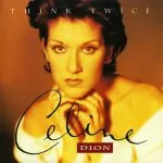 Céline Dion - Think Twice