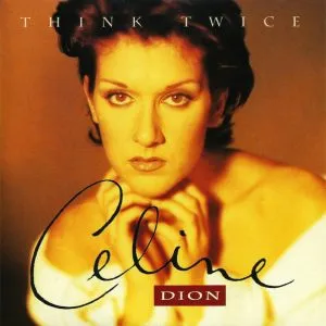 Céline Dion - Think Twice