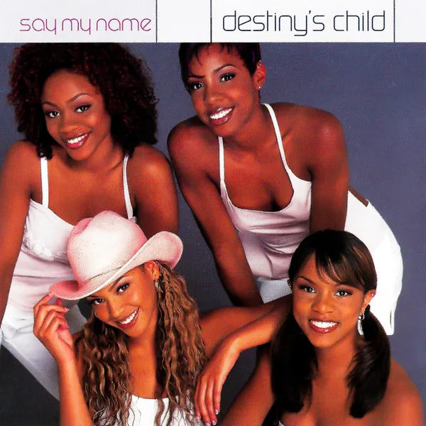Destiny’s Child – Say My Name