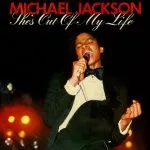 Michael Jackson - She's Out of My Life