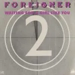 Foreigner - Waiting for a Girl Like You