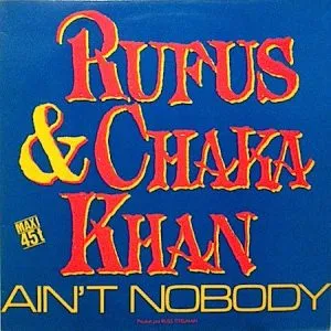 Rufus & Chaka Khan - Ain't Nobody
