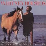 Whitney Houston - Saving All My Love for You
