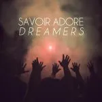 Savoir Adore - Dreamers
