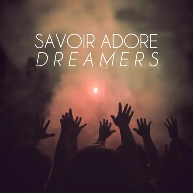 Savoir Adore – Dreamers