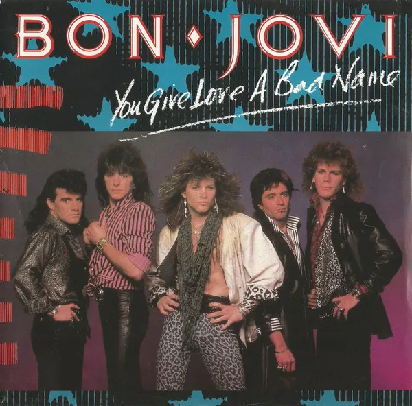 Bon Jovi – You Give Love a Bad Name