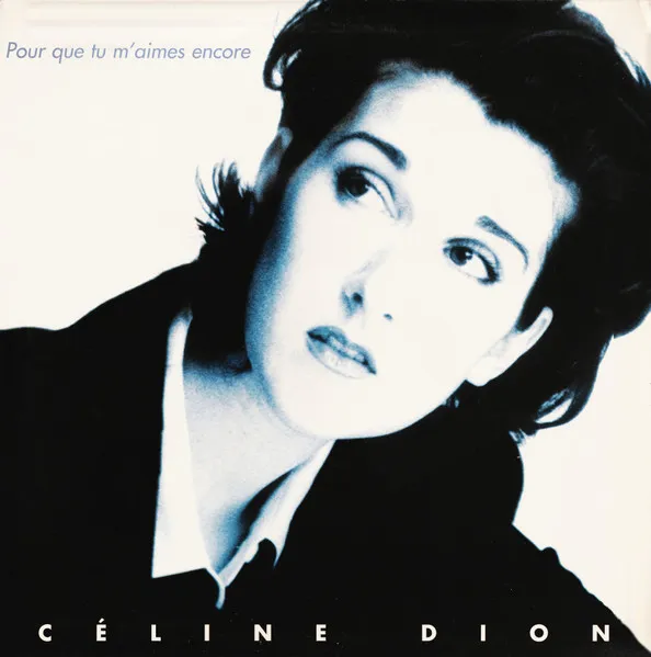 Céline Dion – Pour que tu m’aimes encore