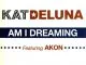 Kat DeLuna - Am I Dreaming (feat. Akon)